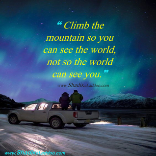 Good Evening Quotes | ❝ Climb the Mountain so you can see the world, not so the world can see you.❞