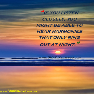 Good Evening Quotes | ❝If you listen closely, you might be able to hear harmonies that only ring....