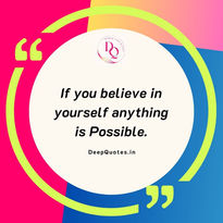 If you believe in yourself anything is Possible