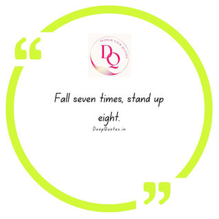 Fall seven times, stand up eight.