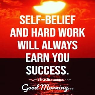 Self-Belief and Hard work will always Earn you Success.