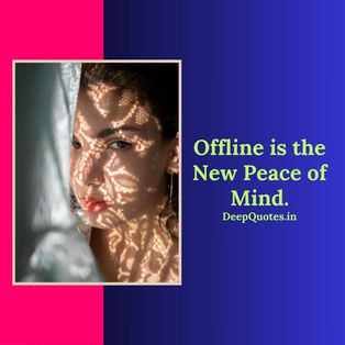 Offline is the New Peace of Mind.