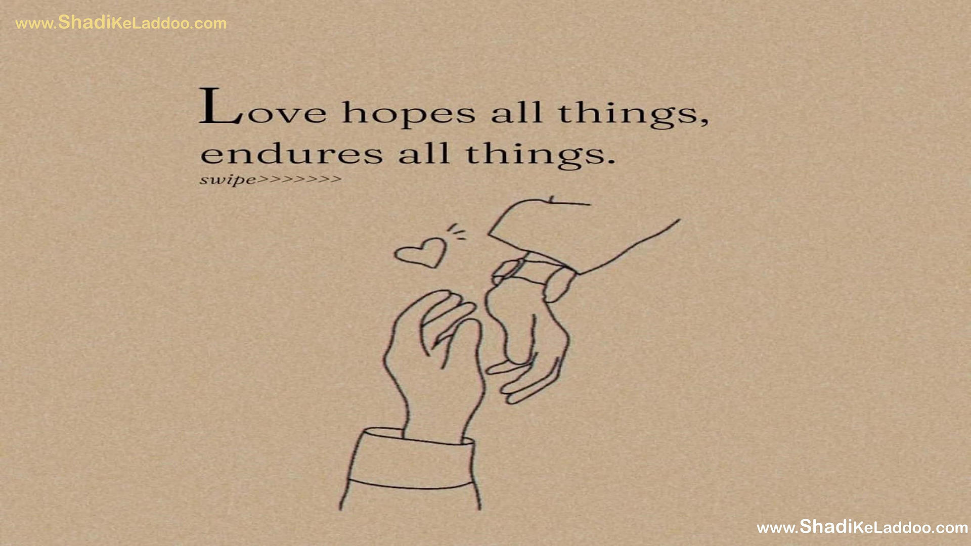 Love hope all things, Endures all things.