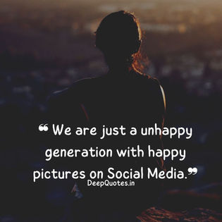 We are just a unhappy generation with happy pictures on social media