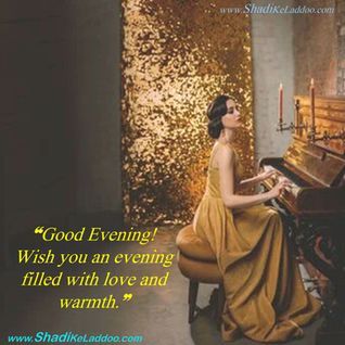 Good Evening Quotes | ❝Good Evening! Wish you an evening filled with love and warmth.❞