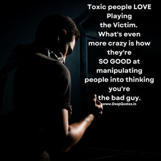 Toxic people LOVE Playing the Victim.