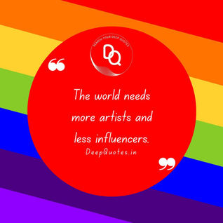 The world needs more artists and less influencers.