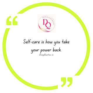 Self-care is how you take your power back.