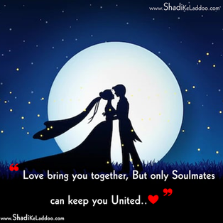 ❝Love bring you together, But only Soulmates can keep you United..❤❞