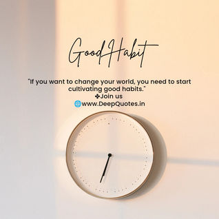 "If you want to  change your world,  you need to start  cultivating good  habits."    
✤Join us✨️ 
