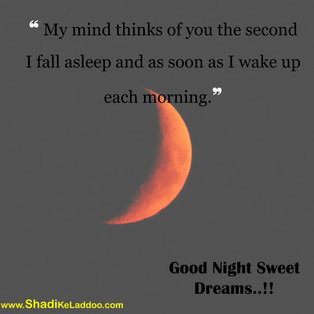 Good Night Quotes | ❝ My mind thinks of you the second I fall asleep and as soon as I wake up each..