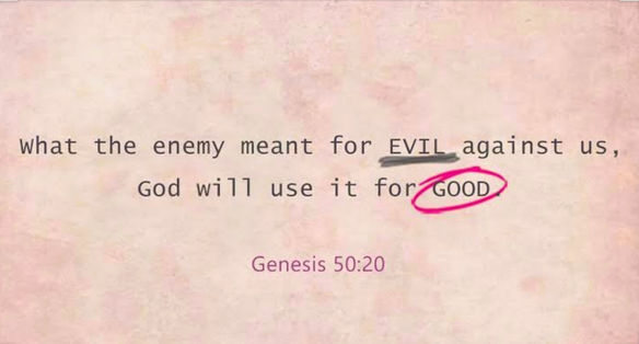 Intended for Evil, Used for Good.