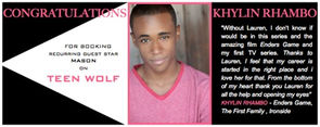 Congratulations to KHYLIN RHAMBO for booking TEEN WOLF!