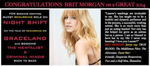 Congrats to BRIT MORGAN for such a strong year! NIGHT SHIFT, GRACELAND, CRIMINAL MINDS & THE MEN