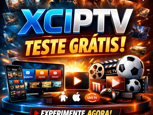xciptv teste grátis: tudo o que você precisa saber antes de escolher um serviço de IPTV