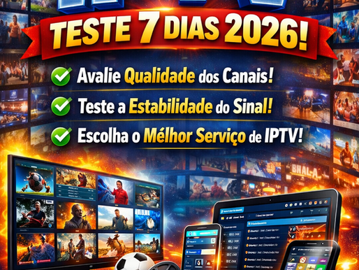 IPTV Teste 7 Dias 2026: Guia Completo Para Testar um Serviço de IPTV Antes de Assinar
