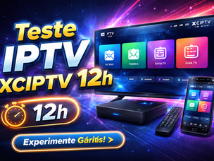 Teste IPTV XCIPTV 12h: Vale a Pena? Guia Completo Antes de Assinar