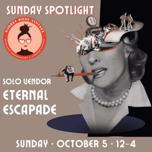 Vintage-themed collage with a woman, surreal elements, and red accents. "Sunday Spotlight" text features "Eternal Escapade" event details.