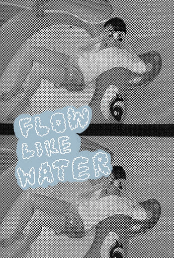 "FLOW LIKE WATER" MAIN CUT