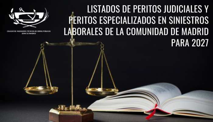 Listados de PERITOS JUDICIALES Y PERITOS ESPECIALIZADOS EN SINIESTROS LABORALES de la Comunidad de Madrid para 2027. 
