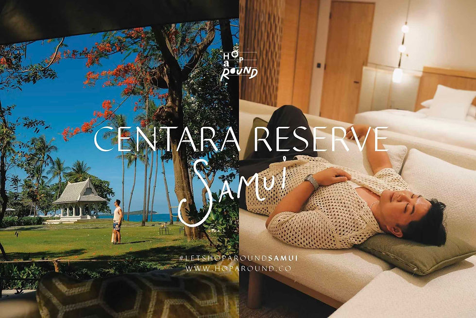 รีวิวโรงแรม Centara Reserve Samui ที่พักหรูระดับ luxury ริมหาดเฉวง เกาะสมุย สัมผัสประสบการณ์ Reserve Culture โดย Hoparound.co รีวิวเซ็นทารา รีเสิร์ฟ สมุย โรงแรมหรู เกาะสมุย จองโรงแรม centara reserve samui