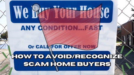 How To Avoid & Recognize Scam Home Buyers