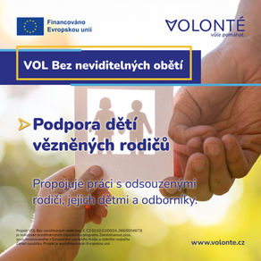 VOL Bez neviditelných obětí: podpora dětí a rodin ohrožených výkonem trestu