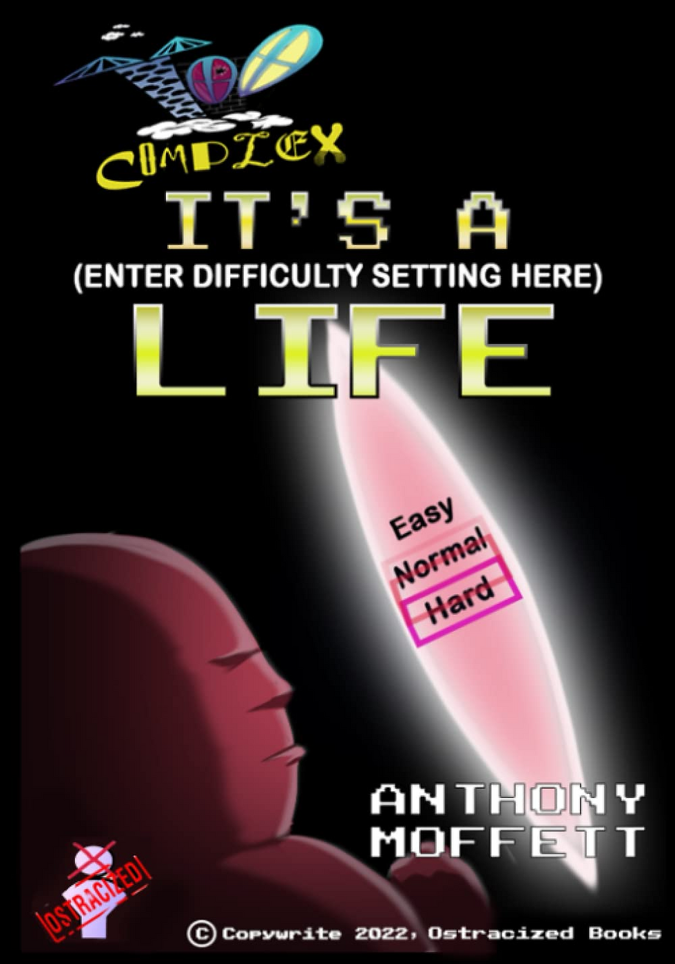 Thumbnail: Too Complex: It's a (Enter Difficulty Setting Here) Life
