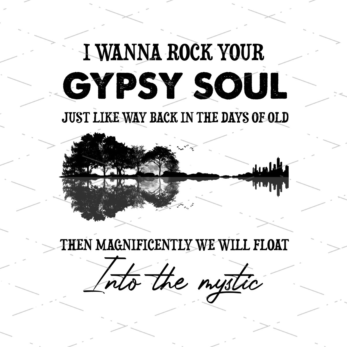 I Wanna Rock Your Gypsy Soul Just Like Way Back In The Days Of Old Then Magnificently, Guitar Lovers, PNG Sublimation Design