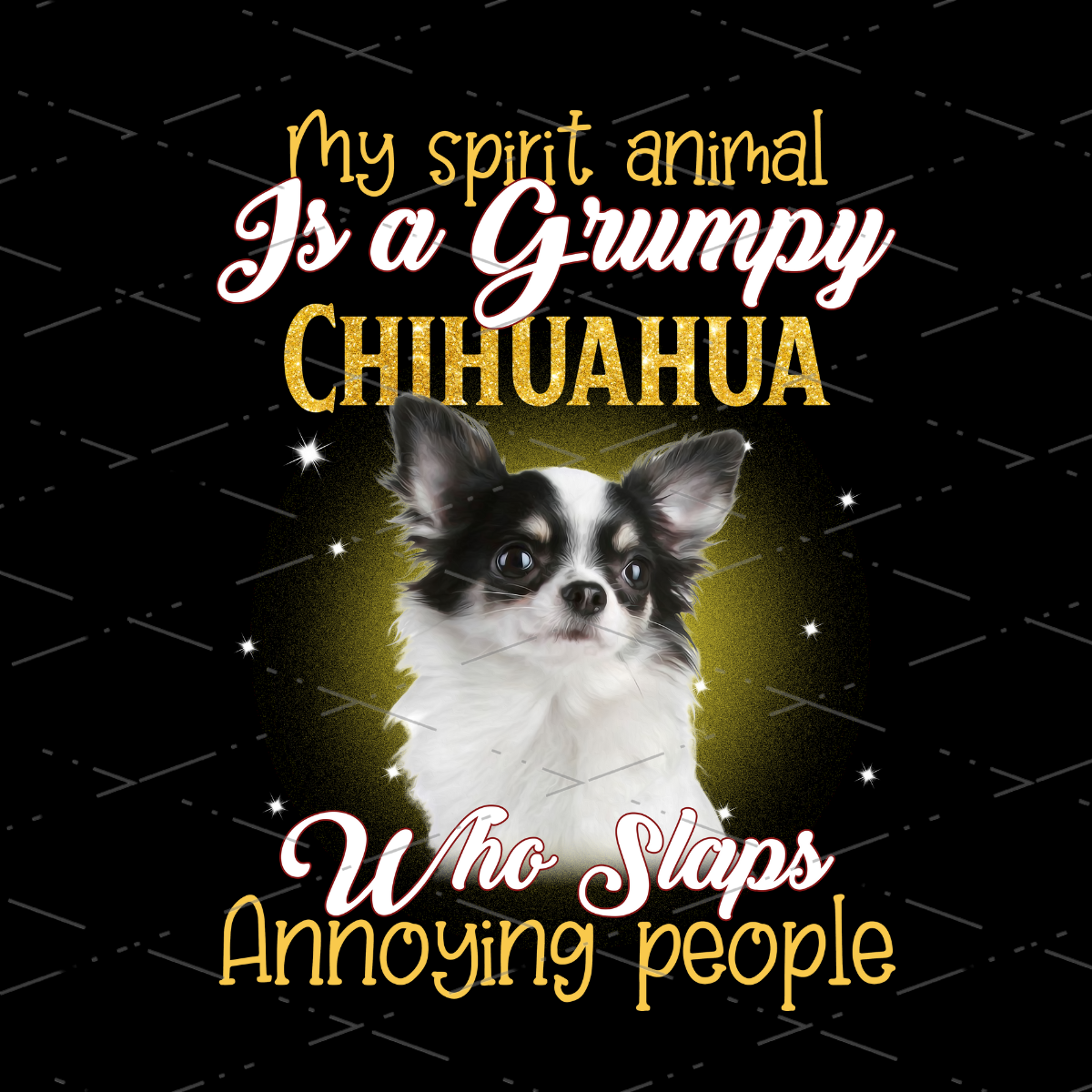 Chihuahua, My Spirit Animal Is A Grumpy chihuahua Who Slaps Annoying People For chihuahua Lovers sublimation designs
