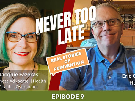 🎙️ Exciting New Episodes Coming Up on "NEVER TOO LATE: STORIES OF REINVENTION!" 🎙️
