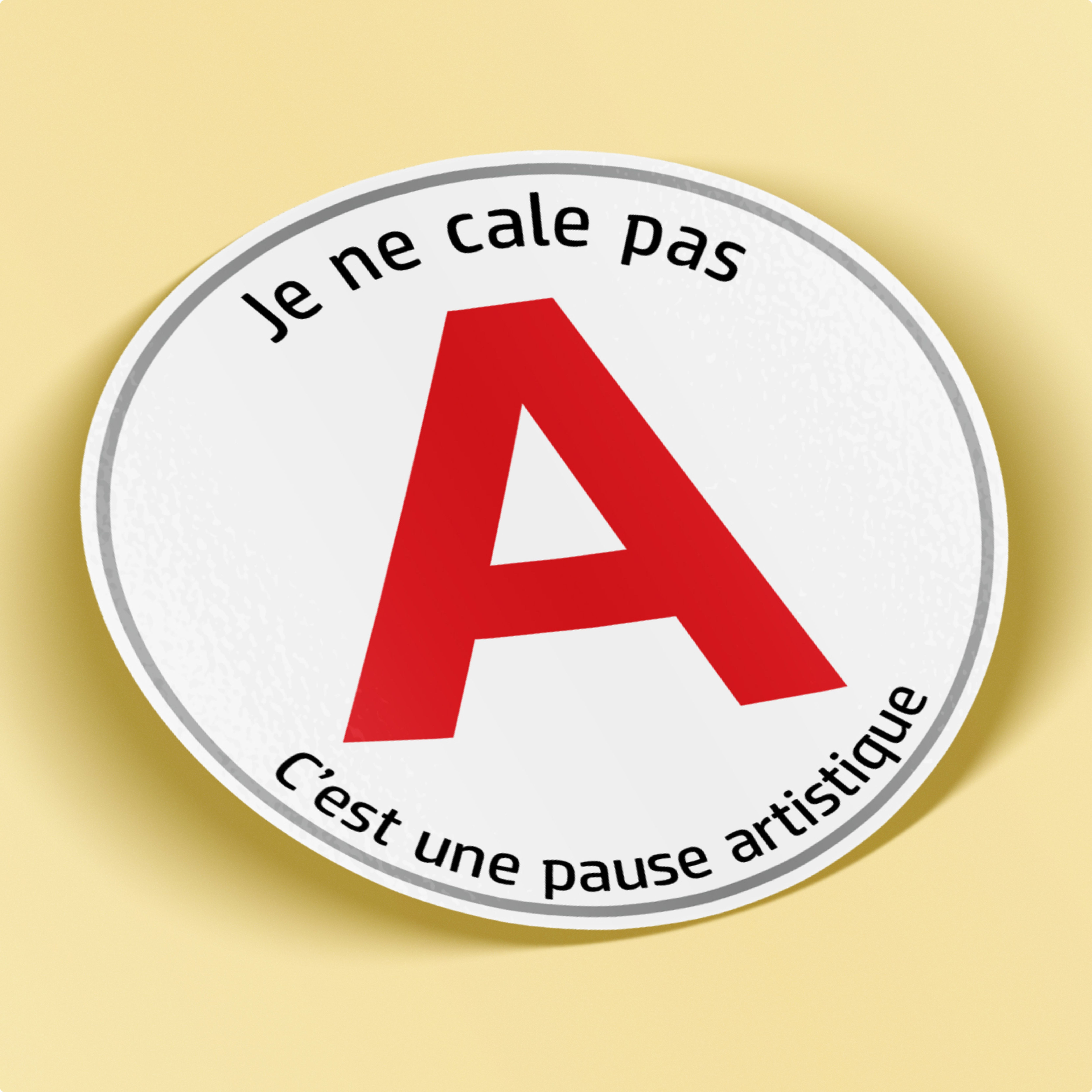 Sticker / Autocollant - Disque A - Je ne cale pas...C'est une pause artistique