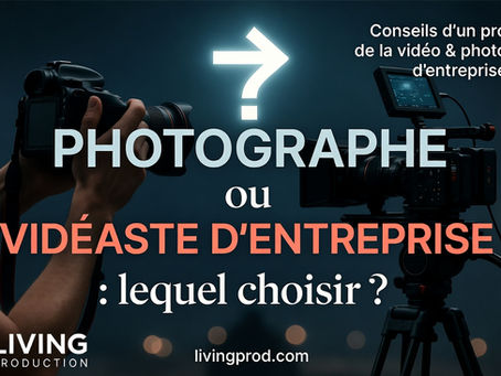 Photographe ou vidéaste d'entreprise : lequel choisir ?