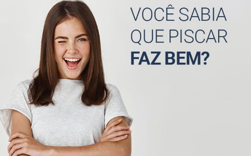 Você sabia que piscar faz bem?