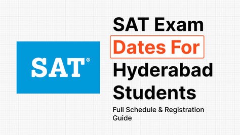 SAT logo beside the headline "SAT Exam Dates for Hyderabad Students – Full Schedule & Registration Guide," highlighting Digital SAT test dates, registration deadlines, and exam planning information for Hyderabad students.