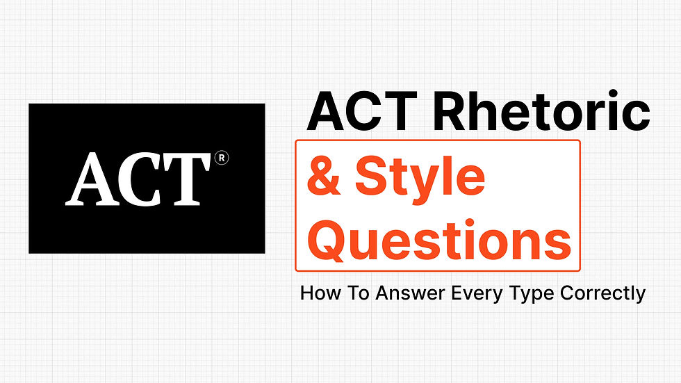 ACT rhetoric and style questions guide with strategies to answer every question type correctly