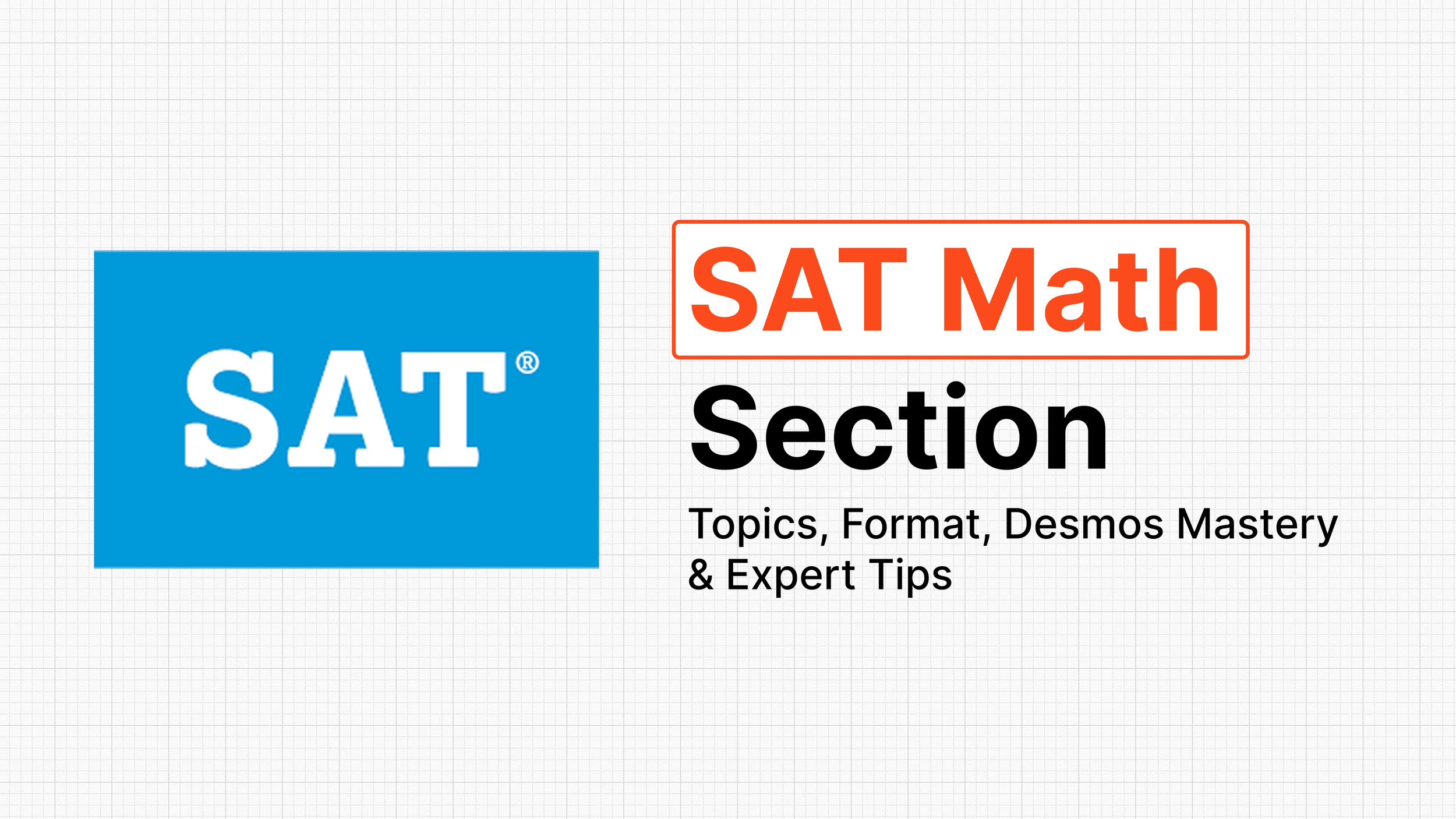 Sat Math Section Topics SAT Math Section: Topics, Format, Desmos Mastery & Expert Tips