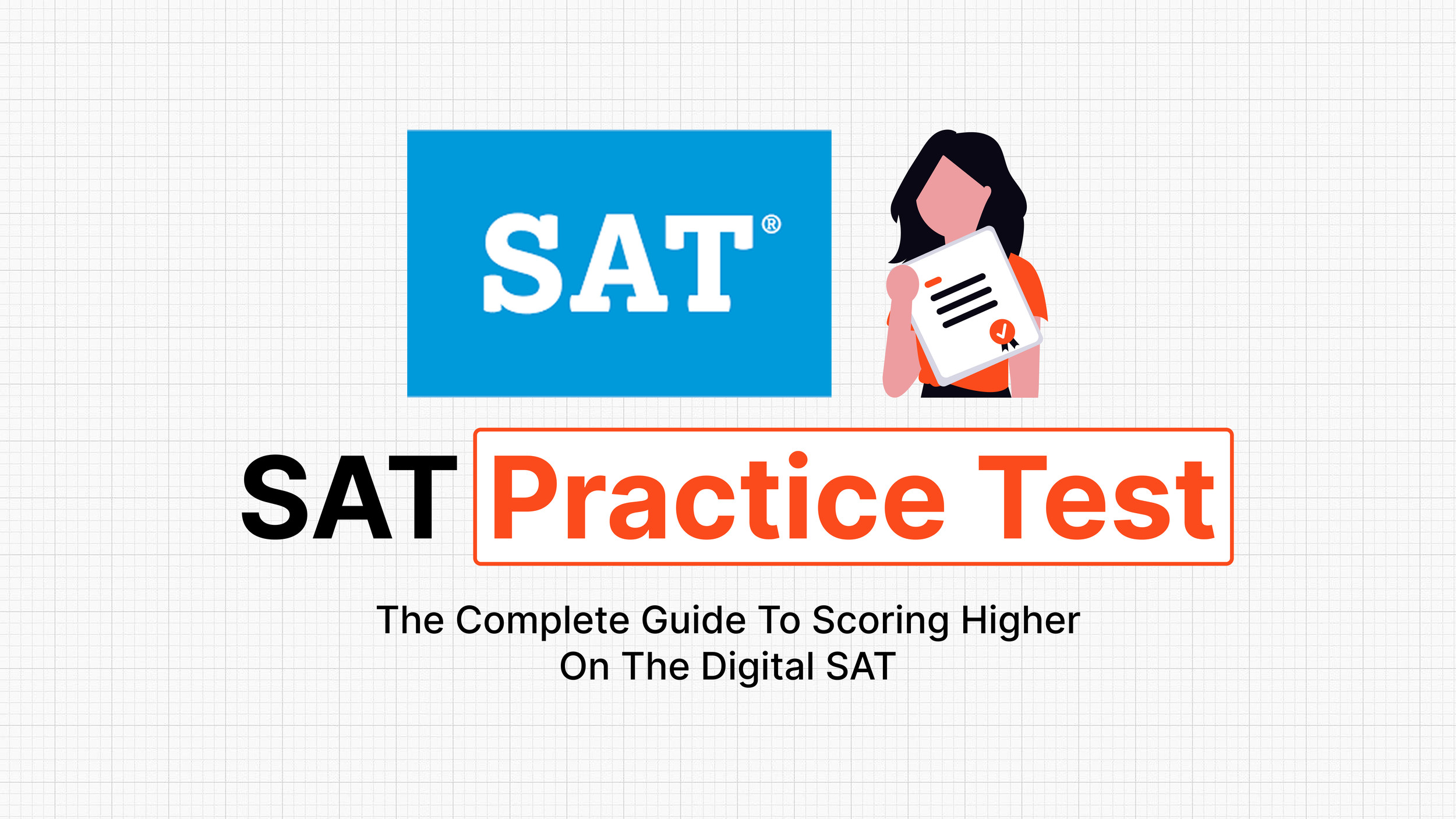 SAT Practice Test: The Complete Guide to Scoring Higher on the Digital SAT