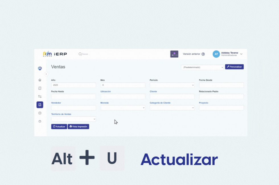 Atajo de teclado Alt + U en Adm Cloud para actualizar reportes o listados y mostrar datos recientes.