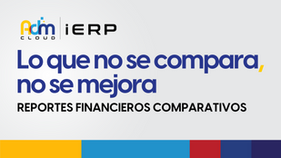 Imagen promocional de Adm iERP con el lema "Lo que no se compara, no se mejora" y el texto "REPORTES FINANCIEROS COMPARATIVOS". Incluye el logo de Adm iERP