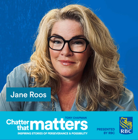 Jane Roos shares her inspiring story of perseverance and possibility on "Chatter That Matters" with Tony Chapman, presented by RBC.
