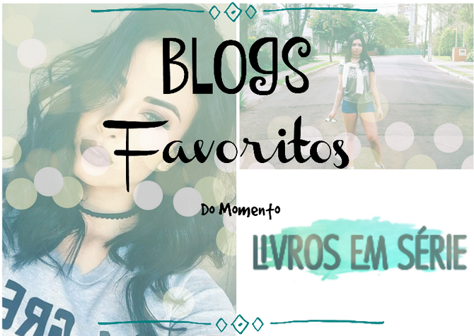 Blogs Favoritos do momento