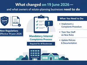 What Changed on the 19th June 2026 - and What Owners of Estate Planning Businesses Need To Do 