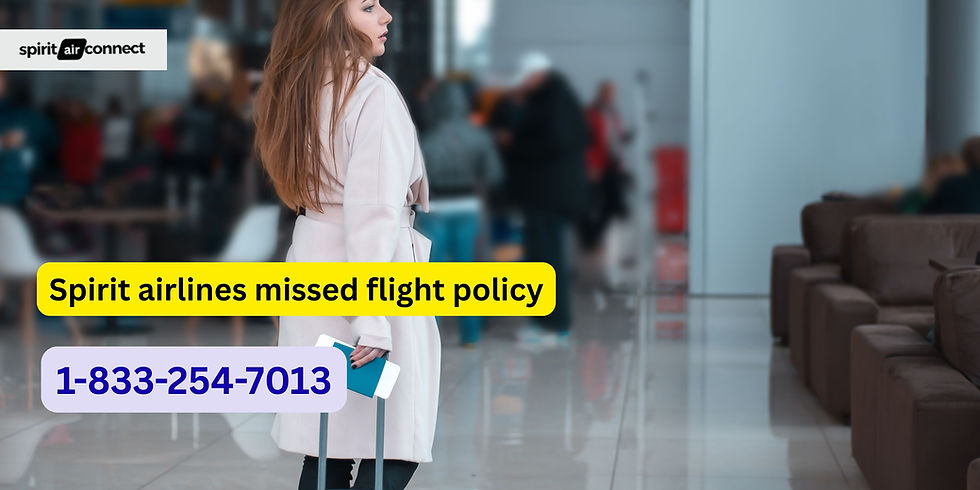 Spirit airlines missed flight policy