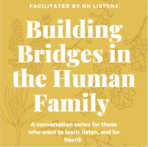 Building Bridges in the Human Family: A Conversation Series for Those Who Want to Learn, Listen, and Be Heard