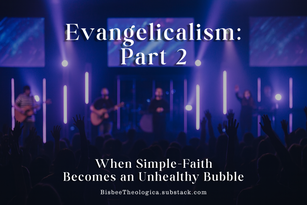 Evangelicalism: Part 2