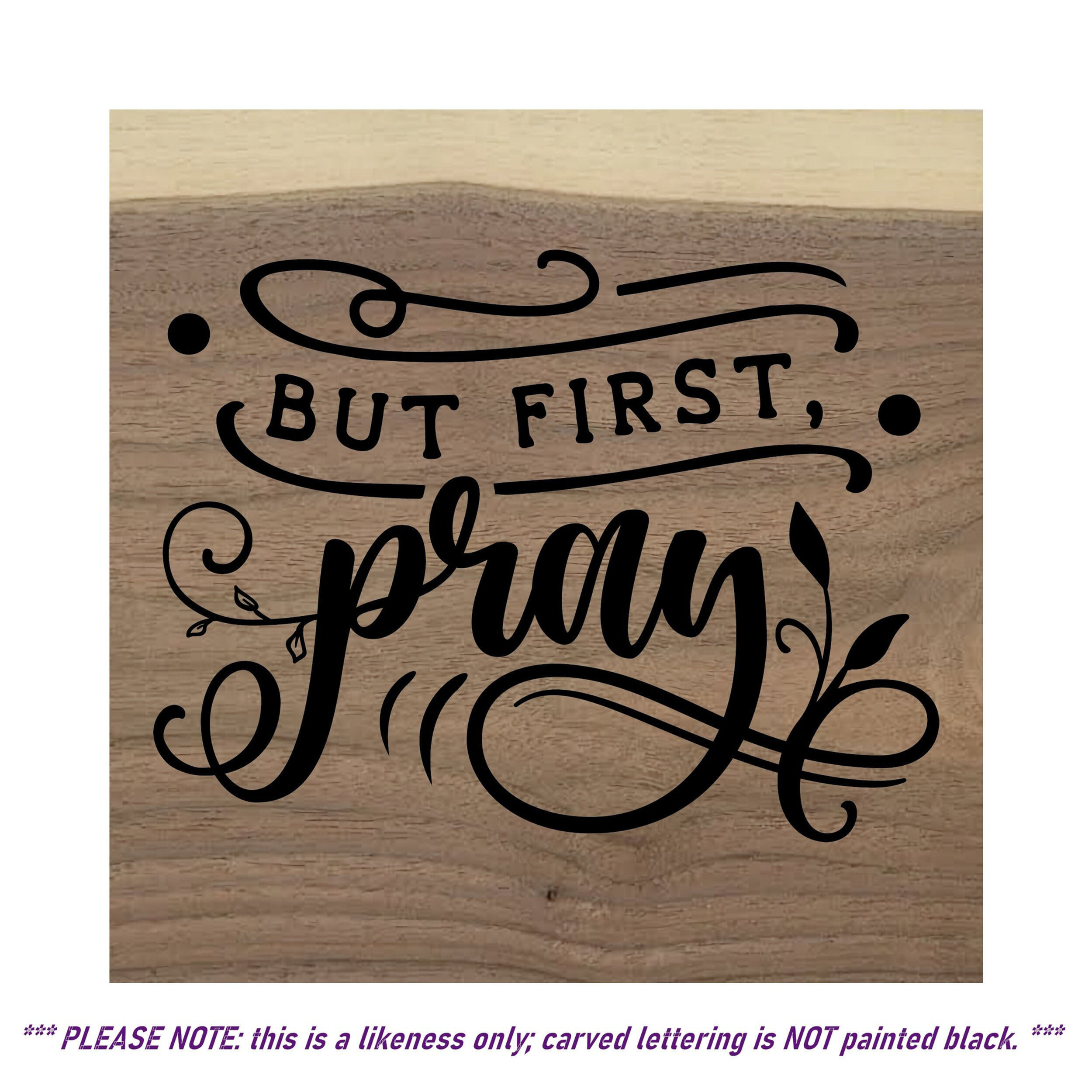 But First Pray Shelf Sitter | Carved Live Edge Walnut Wood Engraved Sign