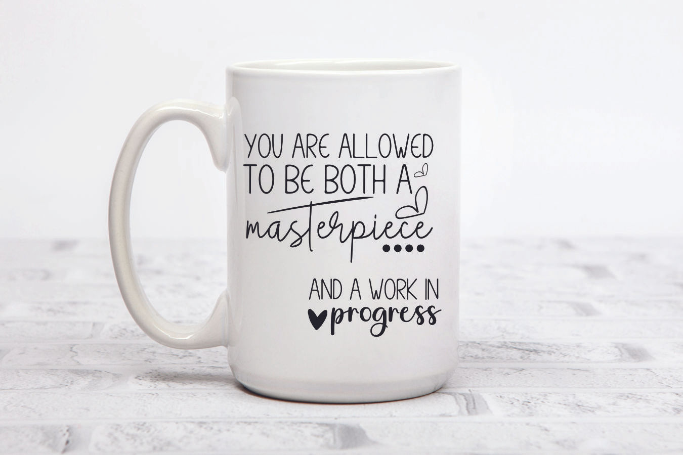 You are allowed to be both a masterpiece and a work in progress coffee mug