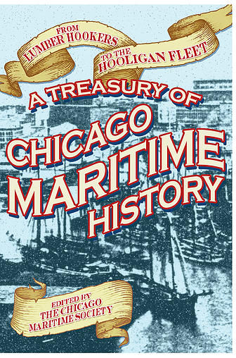 Chicago Maritime History, compiled by Chicago Maritime Society
