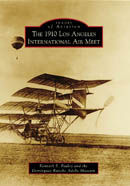 The 1910 Los Angeles International Air Meet, by Kenneth E. Pauley